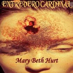 Entrevero Cardinal : Mary Beth Hurt